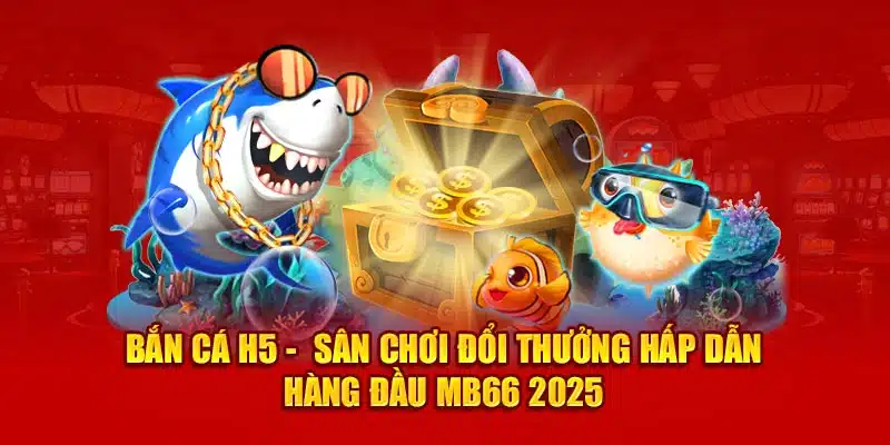 bắn cá H5