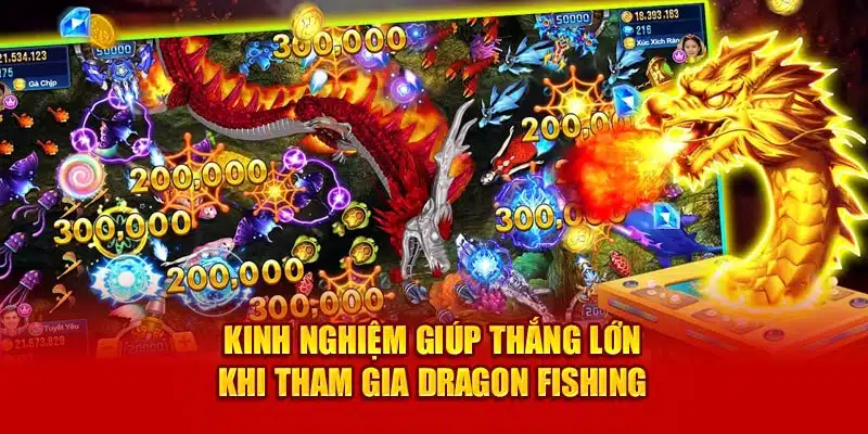 Kinh nghiệm khi tham gia Dragon Fishing