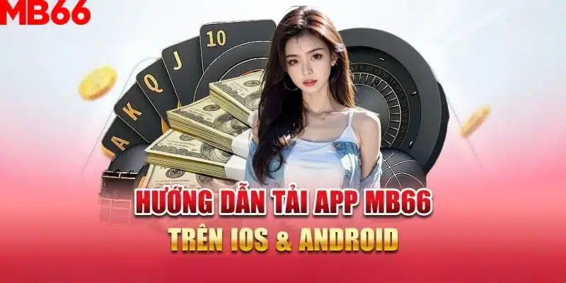 Phương thức tải app MB66 trên các hệ điều hành